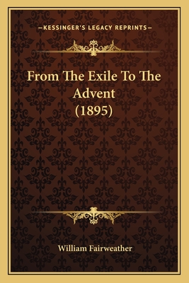 From The Exile To The Advent (1895)