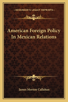 American Foreign Policy In Mexican Relations