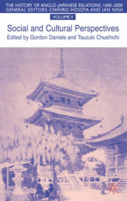 The History of Anglo-Japanese Relations 1600-2000: Social and Cultural Perspectives