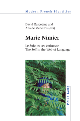 Marie Nimier: Le Sujet et ses écritures / The Self in the Web of Language