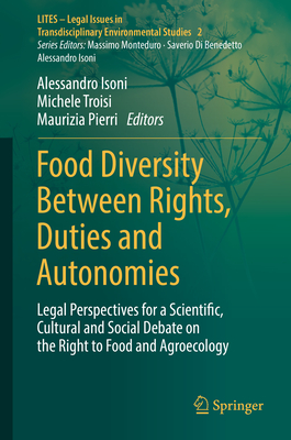 Food Diversity Between Rights, Duties and Autonomies: Legal Perspectives for a Scientific, Cultural and Social Debate on the Right to Food and Agroeco