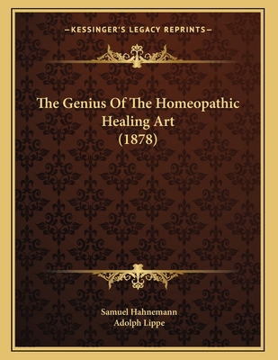 The Genius Of The Homeopathic Healing Art (1878)