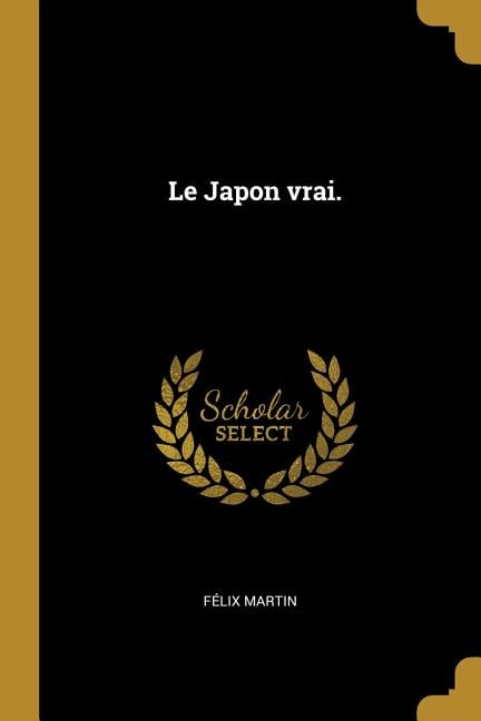 Le Japon vrai.