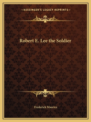 Robert E. Lee the Soldier