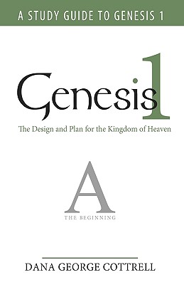 Genesis 1: The Design and Plan for the Kingdom of Heaven