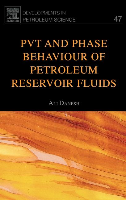 Pvt and Phase Behaviour of Petroleum Reservoir Fluids: Volume 47