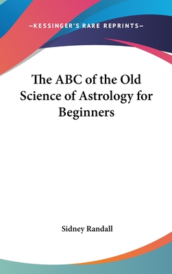 The ABC of the Old Science of Astrology for Beginners