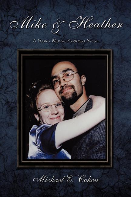 Mike & Heather: A Young Widower's Short Story