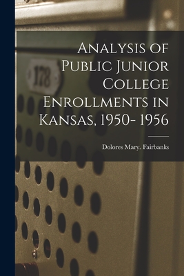 Analysis of Public Junior College Enrollments in Kansas, 1950- 1956