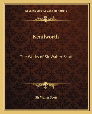 Kenilworth: The Works of Sir Walter Scott