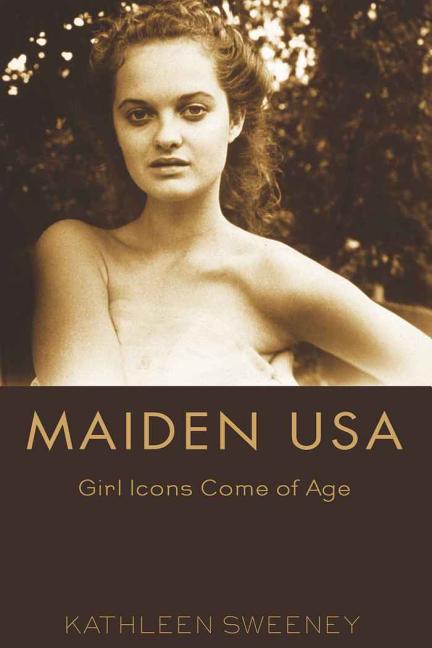 Maiden USA: Girl Icons Come of Age