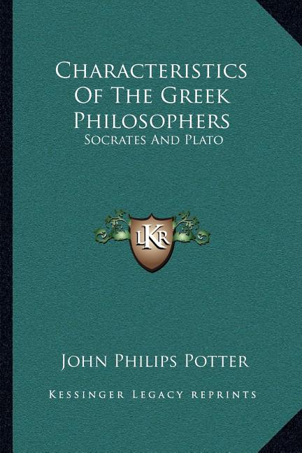 Characteristics Of The Greek Philosophers: Socrates And Plato