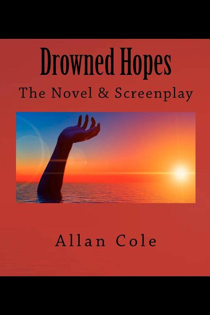 Drowned Hopes: The Novel And Screenplay