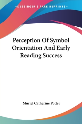 Perception Of Symbol Orientation And Early Reading Success