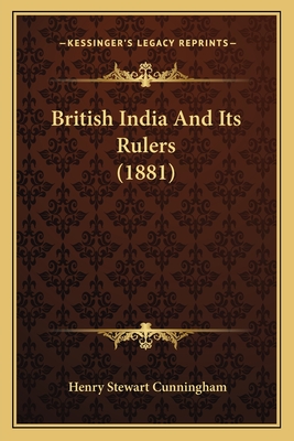 British India And Its Rulers (1881)