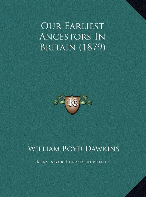 Our Earliest Ancestors In Britain (1879)