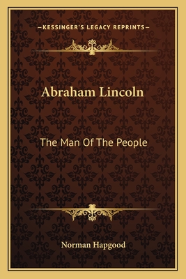 Abraham Lincoln: The Man Of The People