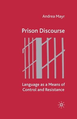 Prison Discourse: Language as a Means of Control and Resistance