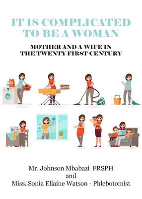It is Complicated to be a Woman, Mother and a Wife in the Twenty First Century