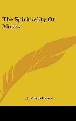 The Spirituality Of Moses