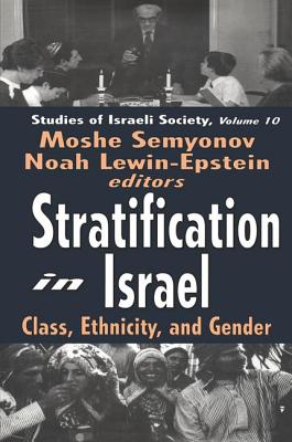 Stratification in Israel: Class, Ethnicity, and Gender