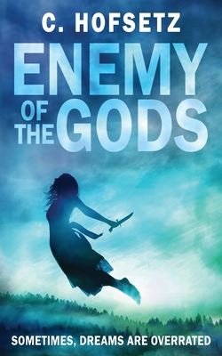 Enemy of the Gods: Sometimes, Dreams are Overrated