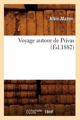 Voyage Autour de Privas (Éd.1882)