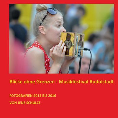Blicke ohne Grenzen: Musikfestival Rudolstadt