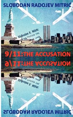 9/11: The Accusation: Bringing the Guilty to Justice