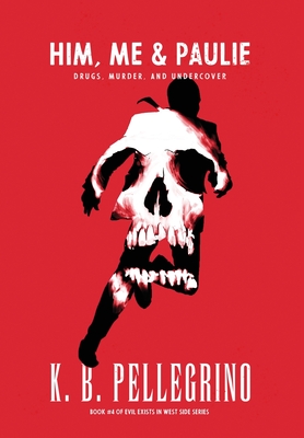 Him, Me and Paulie: Drugs, Murder, and Undercover