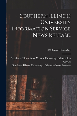 Southern Illinois University Information Service News Release.; 1959 January-December