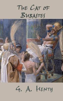 The Cat of Bubastes: A Tale of Ancient Egypt