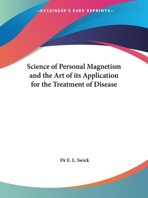 Science of Personal Magnetism and the Art of its Application for the Treatment of Disease