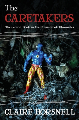 The Caretakers: The Second Book in the Crowsbrook Chronicles