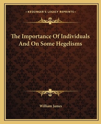 The Importance Of Individuals And On Some Hegelisms