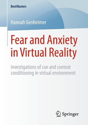 Fear and Anxiety in Virtual Reality: Investigations of Cue and Context Conditioning in Virtual Environment