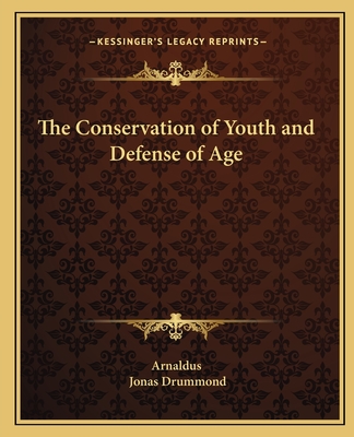 The Conservation of Youth and Defense of Age