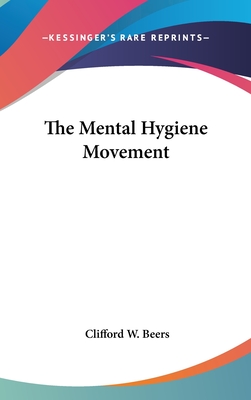 The Mental Hygiene Movement