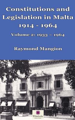 Constitutions and Legislation in Malta 1914 - 1964: Volume 2: 1933-1964