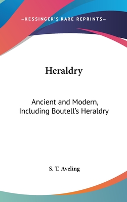 Heraldry: Ancient and Modern, Including Boutell's Heraldry