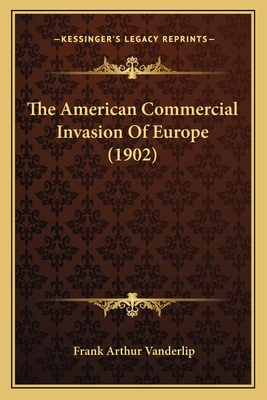 The American Commercial Invasion Of Europe (1902)