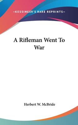 A Rifleman Went To War