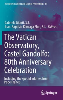 The Vatican Observatory, Castel Gandolfo: 80th Anniversary Celebration