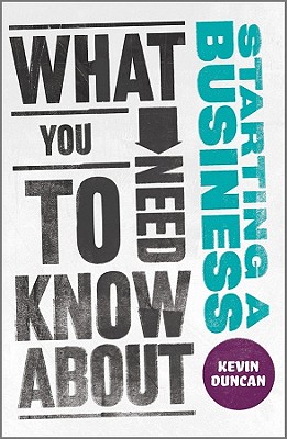 What You Need to Know About Starting A Business