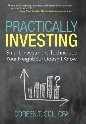 Practically Investing: Smart Investment Techniques Your Neighbour Doesn't Know