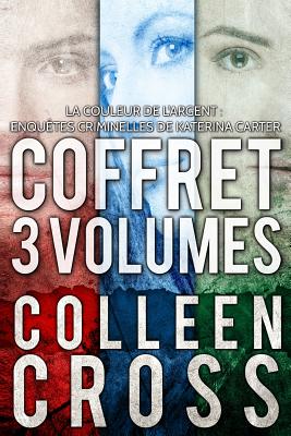 La Couleur de l'argent: Enquêtes criminelles de Katerina Carter: Coffret 3 volumes