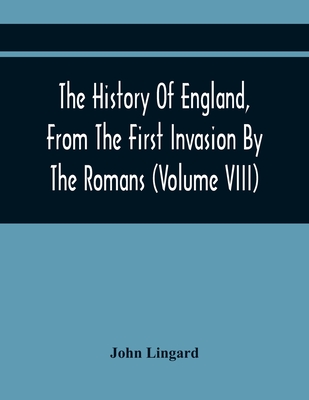 The History Of England, From The First Invasion By The Romans; To The Revolution In 1688 (Volume Viii)
