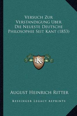 Versuch Zur Verstandigung Uber Die Neueste Deutsche Philosophie Seit Kant (1853)