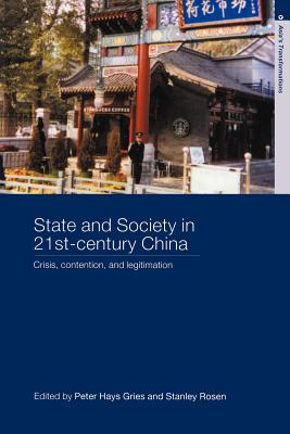 State and Society in 21st Century China: Crisis, Contention and Legitimation
