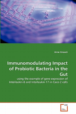 Immunomodulating Impact of Probiotic Bacteria in the Gut